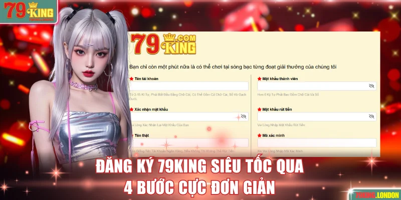 Đăng ký 79KING siêu tốc qua 4 bước cực đơn giản