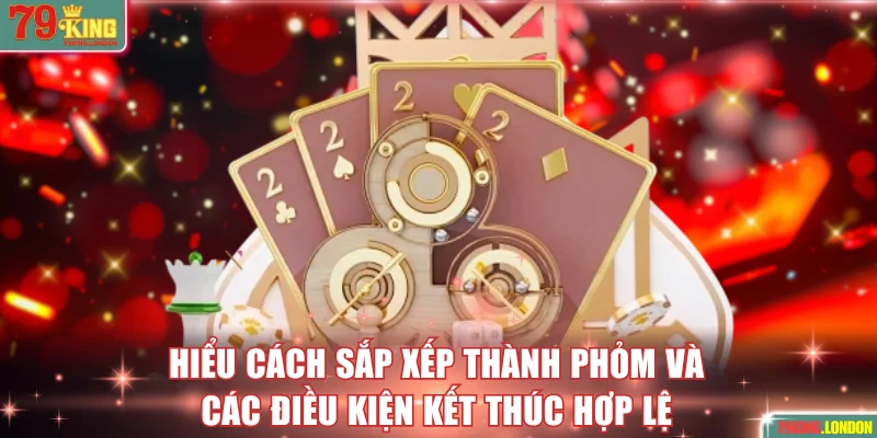 Hiểu cách sắp xếp thành phỏm và các điều kiện kết thúc hợp lệ