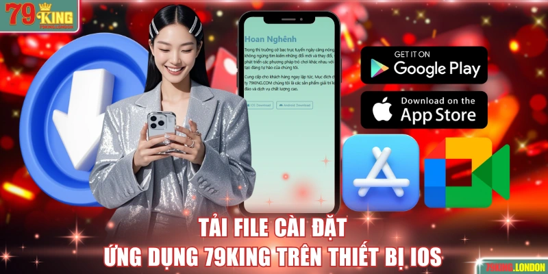 Tải file cài đặt ứng dụng 79KING trên thiết bị iOS